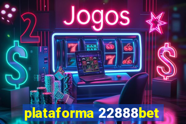 plataforma 22888bet